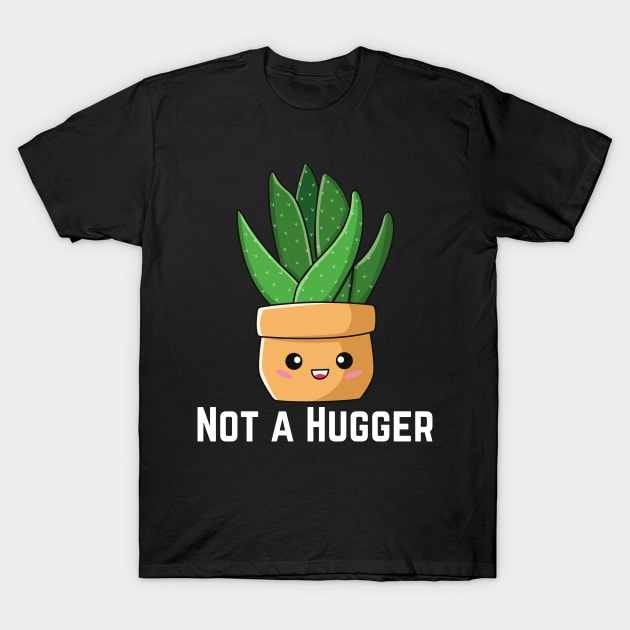 Not a Hugger T-Shirt by TeeGuarantee